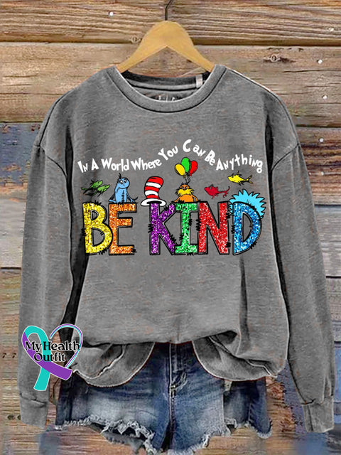 In A World Where You Can Be Anything Kind Print Casual Sweatshirt Grey / S