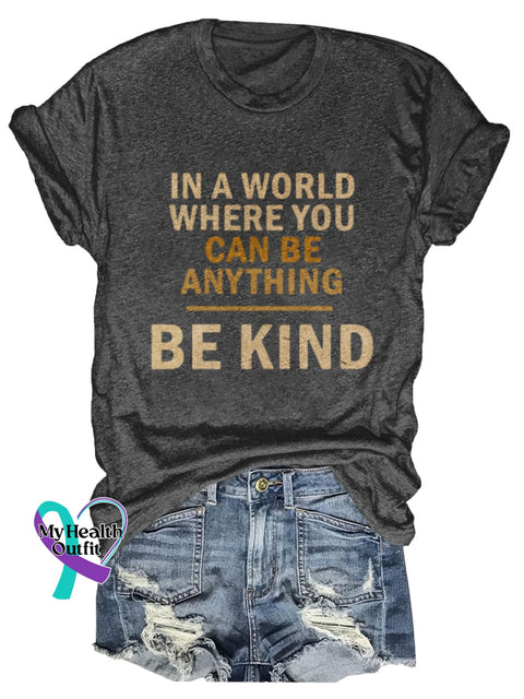 In A World Where You Can Be Anything Kind Print T-Shirt Black / S