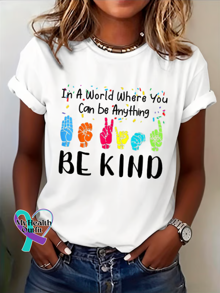 In A World Where You Can Be Anything Be Kind Print T-shirt White / S