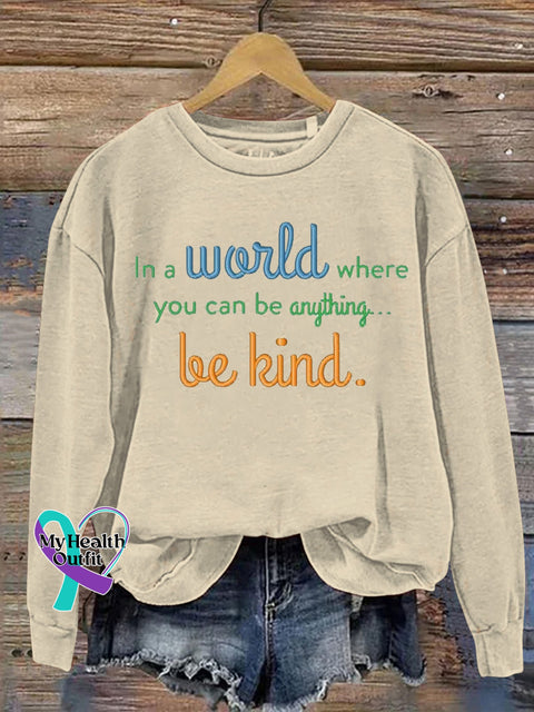 In A World Where You Can Be Anything Be Kind Printed Casual Sweatshirt Beige / S