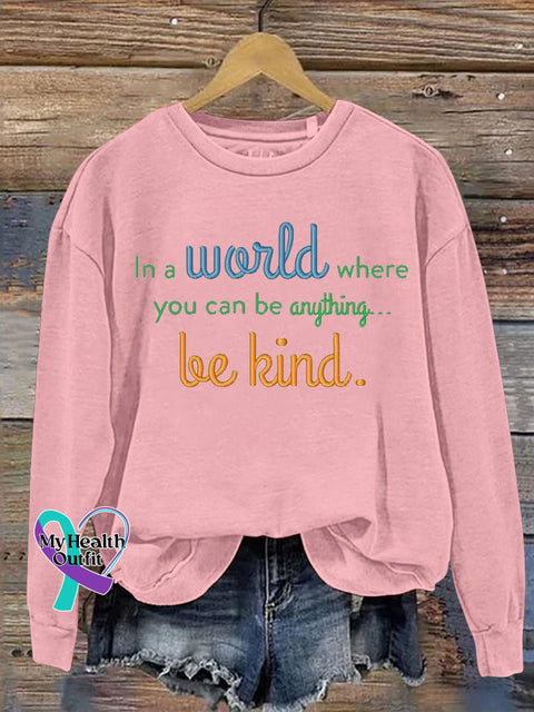 In A World Where You Can Be Anything Be Kind Printed Casual Sweatshirt Pink / S