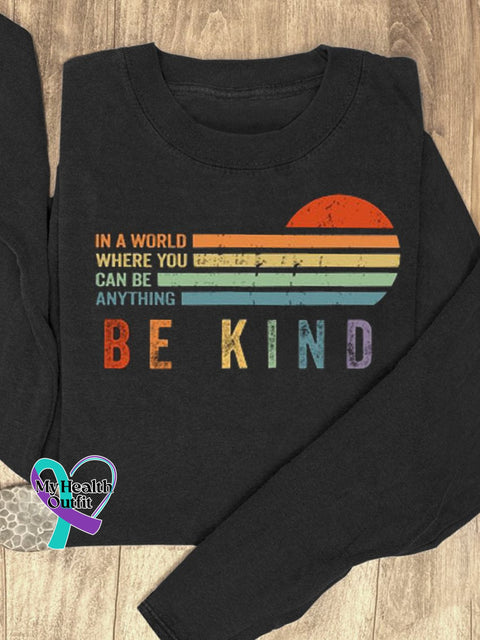 In A World Where You Can Be Anything Kind Suicide Prevention Mental Print Casual Sweatshirt Black /