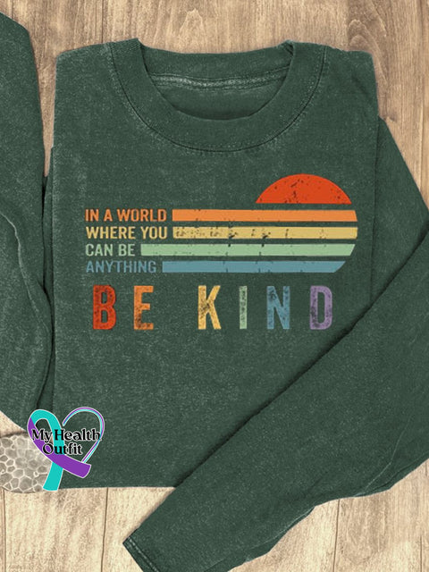 In A World Where You Can Be Anything Kind Suicide Prevention Mental Print Casual Sweatshirt Green /