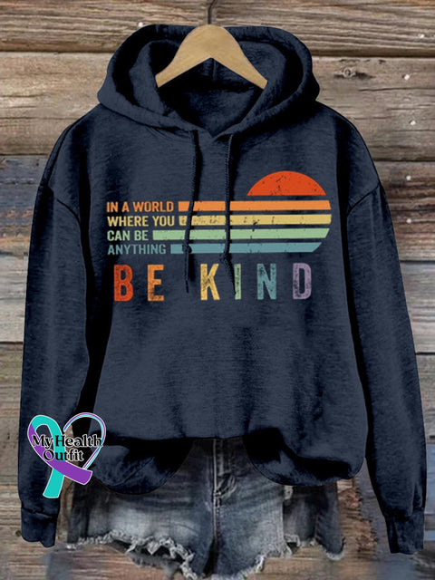 In A World Where You Can Be Anything Kind Suicide Prevention Mental Print Casual Sweatshirt