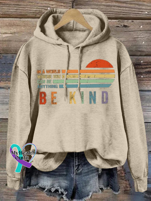 In A World Where You Can Be Anything Kind Suicide Prevention Mental Print Casual Sweatshirt Sand / S
