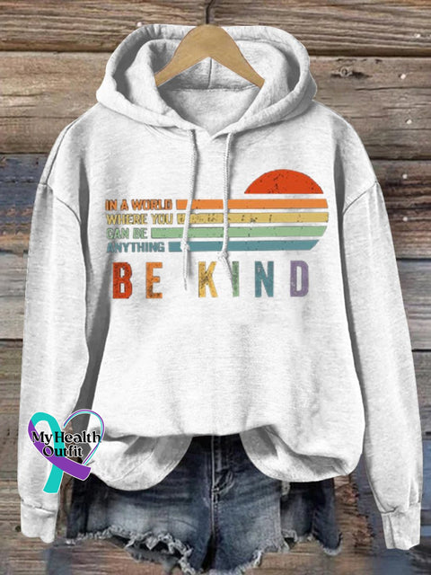 In A World Where You Can Be Anything Kind Suicide Prevention Mental Print Casual Sweatshirt White /