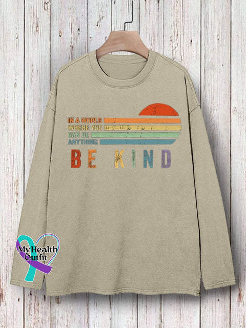 In A World Where You Can Be Anything Kind Suicide Prevention Mental Print T-Shirt
