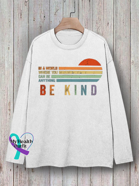 In A World Where You Can Be Anything Kind Suicide Prevention Mental Print T-Shirt