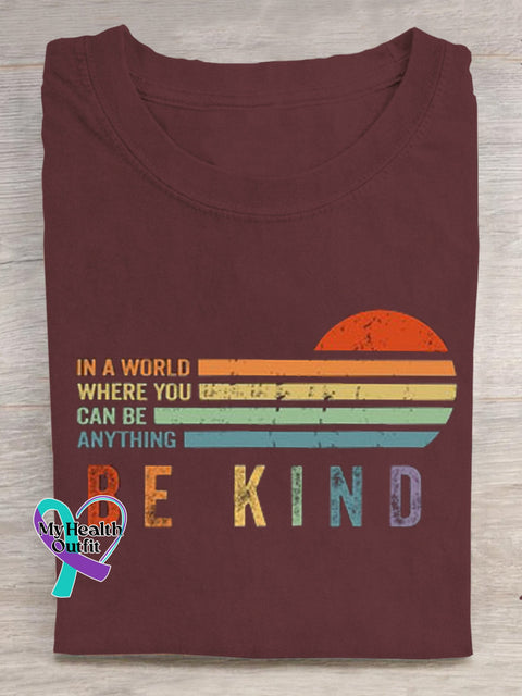 In A World Where You Can Be Anything Kind Suicide Prevention Mental Print T-Shirt Maroon / S Short
