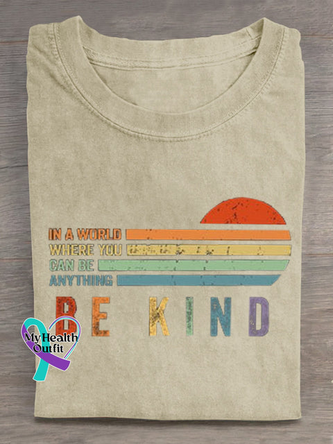 In A World Where You Can Be Anything Kind Suicide Prevention Mental Print T-Shirt Sand / S Short