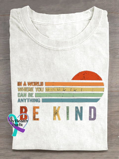 In A World Where You Can Be Anything Kind Suicide Prevention Mental Print T-Shirt White / S Short