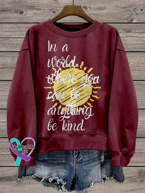 In A World Where You Can Be Anything Kind Teacher Casual Print Sweatshirt Maroon / S