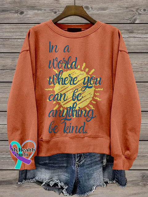 In A World Where You Can Be Anything Kind Teacher Casual Print Sweatshirt Orange / S