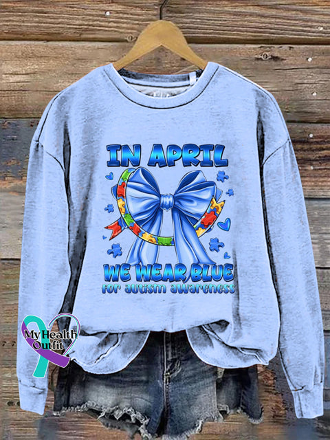In April we wore blue for Autism Awareness Print Casual Sweatshirt Multicolor / S