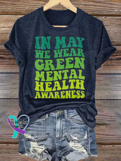 IN MAY WE WEAR GREEN MENTAL HEALTH AWARENESA T-shirt