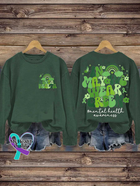 In May We Wear Green Mental Health Awareness Casual Sweatshirt Green / S