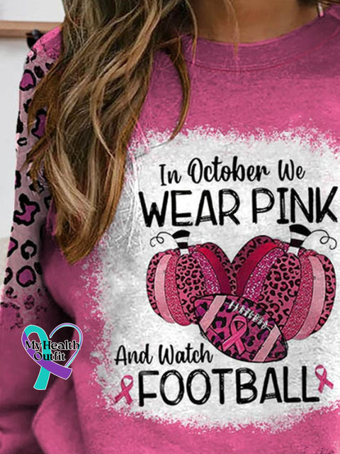 In October We Wear Pink And Watch Football Leopard Print Sweatshirt