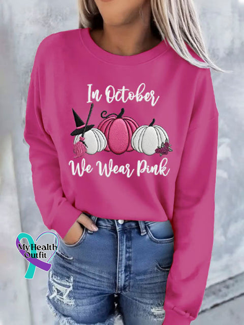 In October We Wear Pink Breast Cancer Awareness Art Print Casual Sweatshirt Pink / S