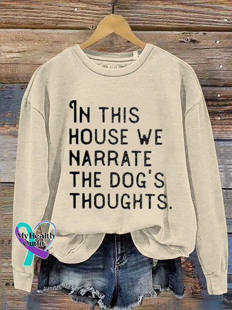 In This House We Narrate The Dog’s Thoughts Casual Sweatshirt Apricot / S