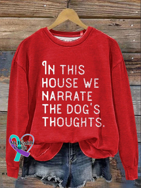 In This House We Narrate The Dog’s Thoughts Casual Sweatshirt Red / S