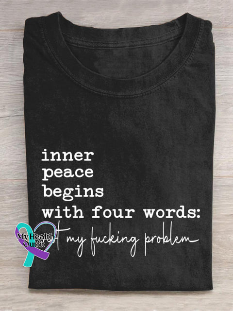 Inner Peace Begins With Four Words Not My Fucking Problem Print T-Shirt Black / S