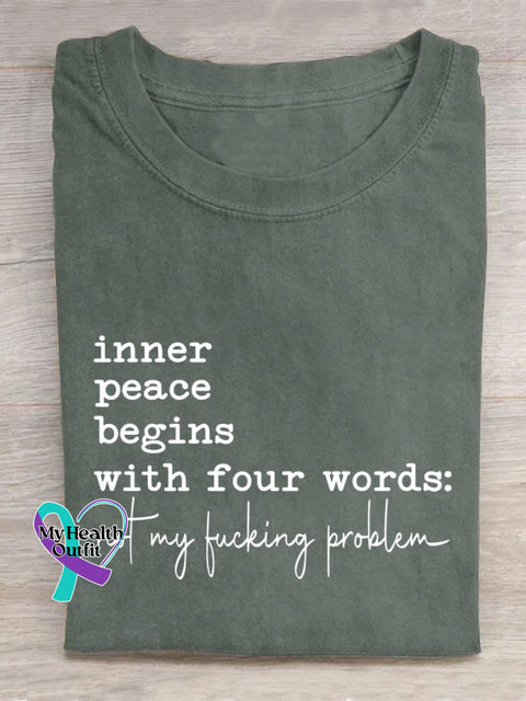 Inner Peace Begins With Four Words Not My Fucking Problem Print T-Shirt Green / S