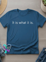 It Is What It Is Art Print T-shirt Blue / S