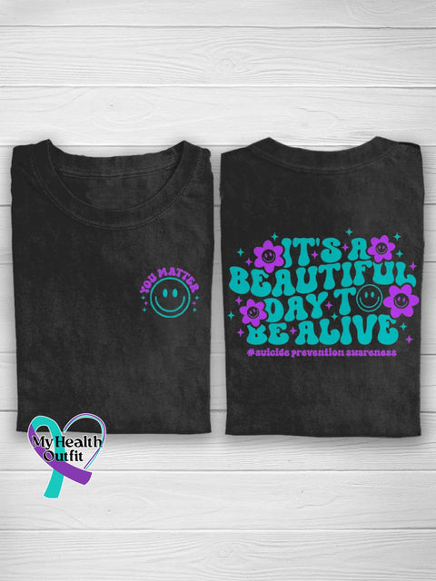 It’s A Beautiful Day To Be Alive You Matter Suicide Prevention Awareness T-Shirt Black / S