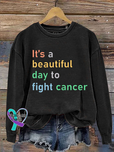 It’s A Beautiful Day To Fight Cancer Print Casual Sweatshirt Black / S