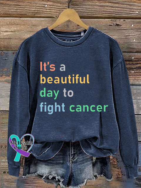 It’s A Beautiful Day To Fight Cancer Print Casual Sweatshirt Blue / S
