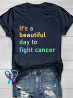 It’s A Beautiful Day To Fight Cancer Print T-Shirt Blue / S