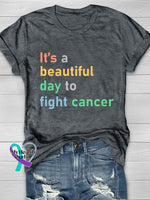 It’s A Beautiful Day To Fight Cancer Print T-Shirt Grey / S
