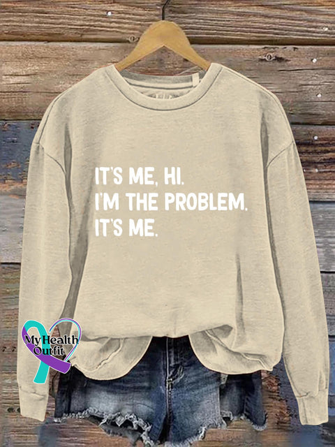 It’s Me Hi I’m The Problem Art Design Print Casual Sweatshirt Sand / S