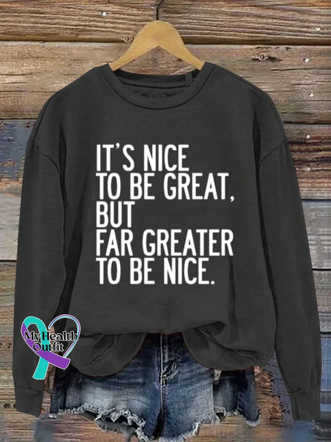 It’s Nice To Be Great Art Print Casual Sweatshirt Black / S