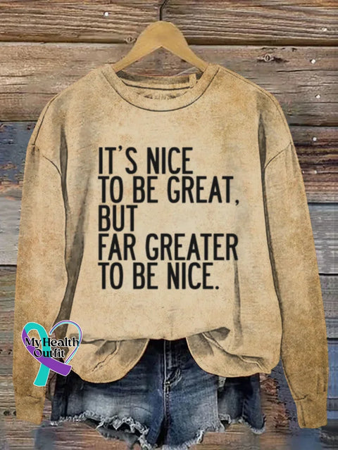It’s Nice To Be Great Art Print Casual Sweatshirt Khaki / S
