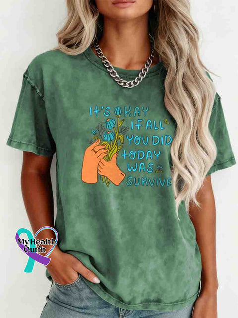 It’s Okay If All You Did Today Was Survive Art Mental Healthy Awareness Retro Distressed Washed Cotton T-shirt Green / S