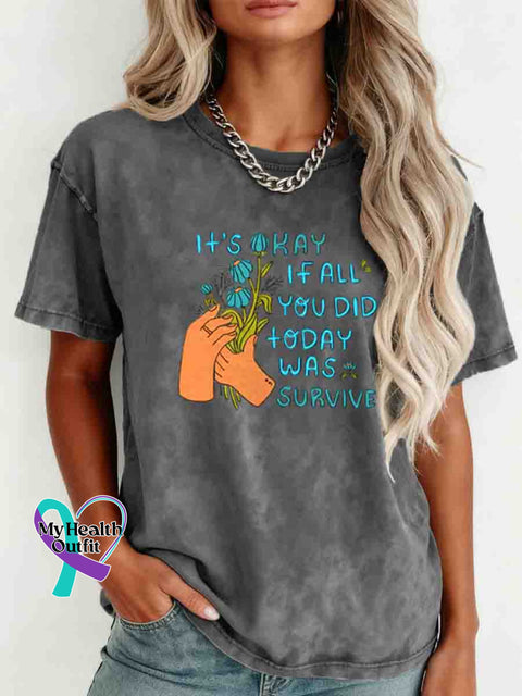 It’s Okay If All You Did Today Was Survive Art Mental Healthy Awareness Retro Distressed Washed Cotton T-shirt Grey / S