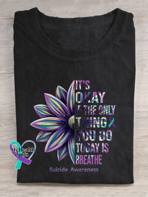 It’s Okay If The Only Thing You Do Today Is Breathe Suicide Awareness Casual Print T-Shirt Black / S