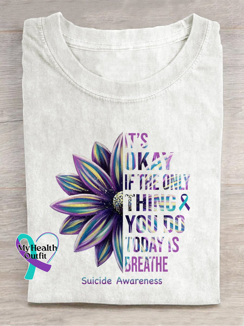 It’s Okay If The Only Thing You Do Today Is Breathe Suicide Awareness Casual Print T-Shirt White / S
