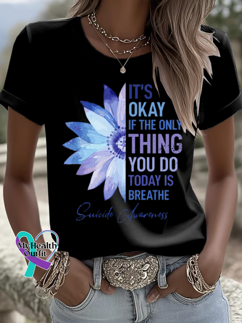 IT’S OKAY IF THE ONLY THING YOU DO TODAY IS BREATHE Suicide Prevention Awareness T shirt Black / S