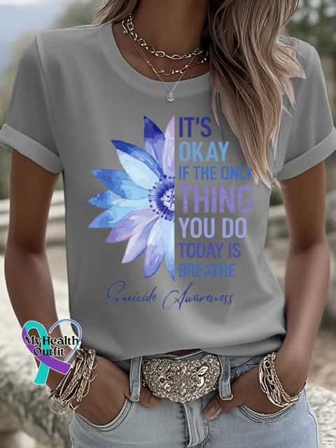 IT’S OKAY IF THE ONLY THING YOU DO TODAY IS BREATHE Suicide Prevention Awareness T shirt Grey / S