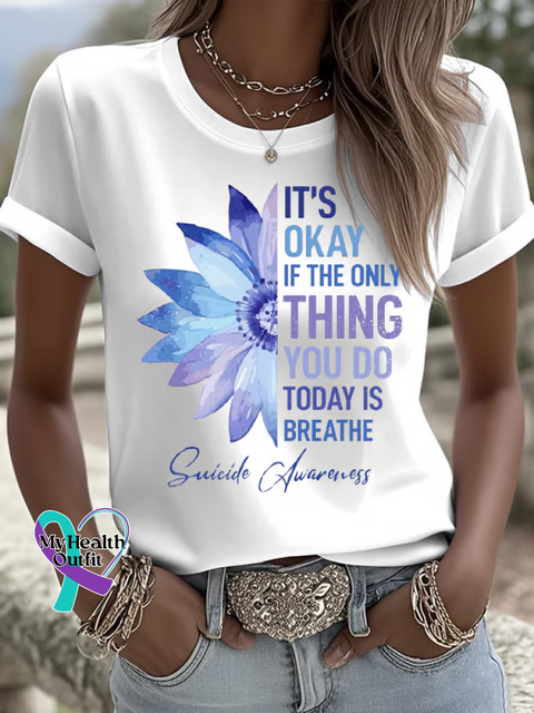 IT’S OKAY IF THE ONLY THING YOU DO TODAY IS BREATHE Suicide Prevention Awareness T shirt White / S