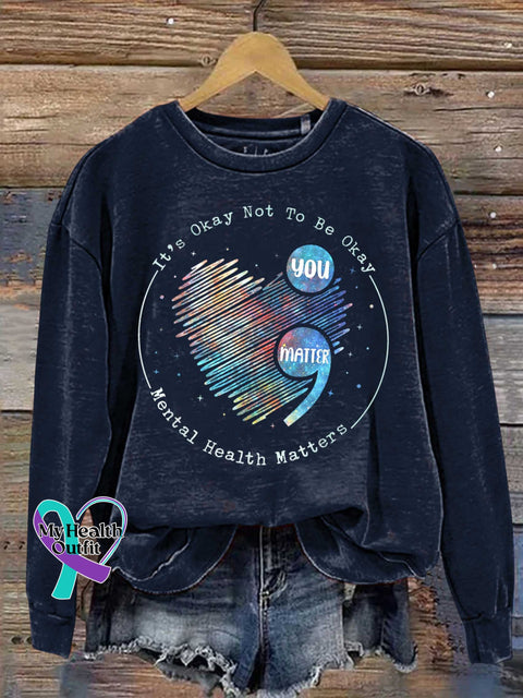 It’s Okay Not To Be Mental Health Matters Casual Sweatshirt Blue / S