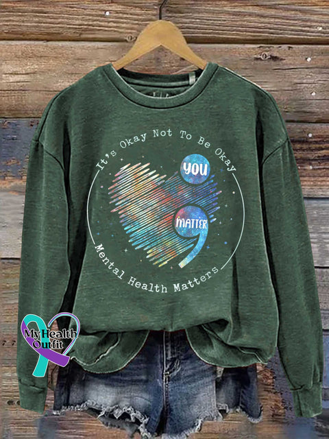 It’s Okay Not To Be Mental Health Matters Casual Sweatshirt Green / S