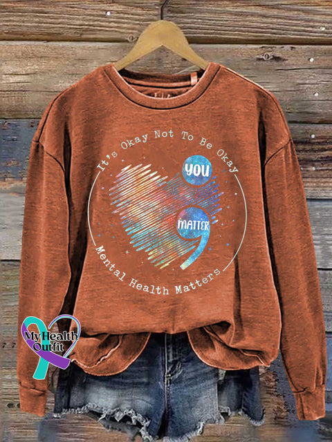 It’s Okay Not To Be Mental Health Matters Casual Sweatshirt Orange / S