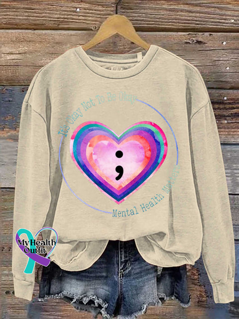 It’s Okay Not To Be Okay Mental Health Matters Casual Sweatshirt Sand / S