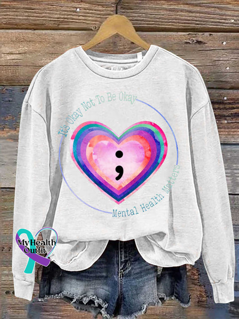 It’s Okay Not To Be Okay Mental Health Matters Casual Sweatshirt White / S