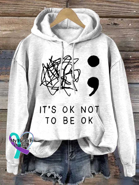 It’s Okay To Not Be Printed Casual Hoodie Sweatshirt White / S