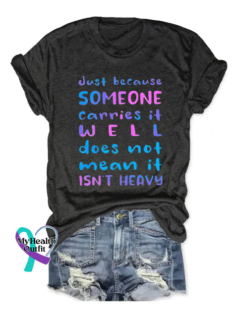 Just Because Someone Carries It Well Does Not Mean Isn’t Heavy Art Print Causal T-Shirt Black / S