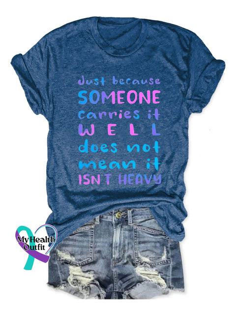 Just Because Someone Carries It Well Does Not Mean Isn’t Heavy Art Print Causal T-Shirt Blue / S